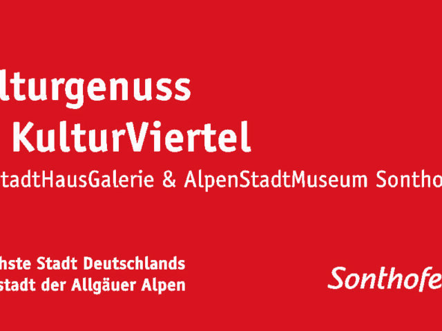 Kulturgenuss im KulturViertel mit StadtHausGalerie & AlpenStadtMuseum Sonthofen